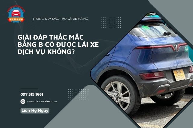 Bằng B Có Được Lái Xe Dịch Vụ Không Theo Quy Định Hiện